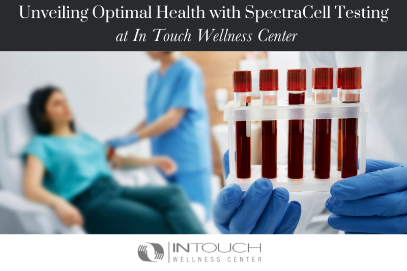 Unveiling Optimal Health with SpectraCell Testing at In Touch Wellness Center